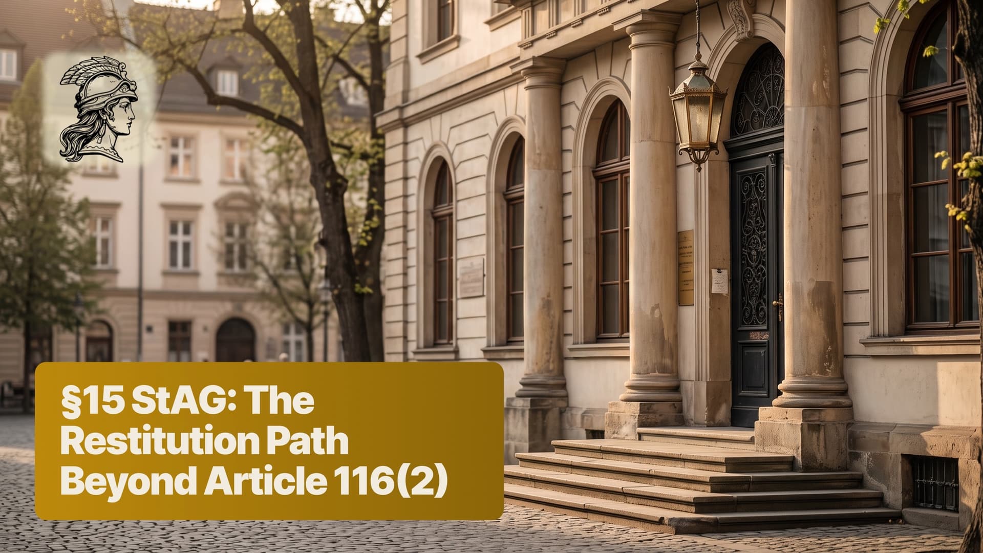 Facade of a German administrative building with columns and stone steps, title image for §15 StAG: The Restitution Path Beyond Article 116 (2).